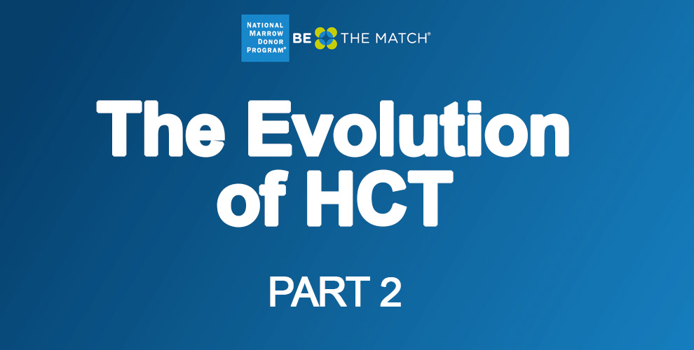 The Evolution of HCT, Part 2: Eligibility