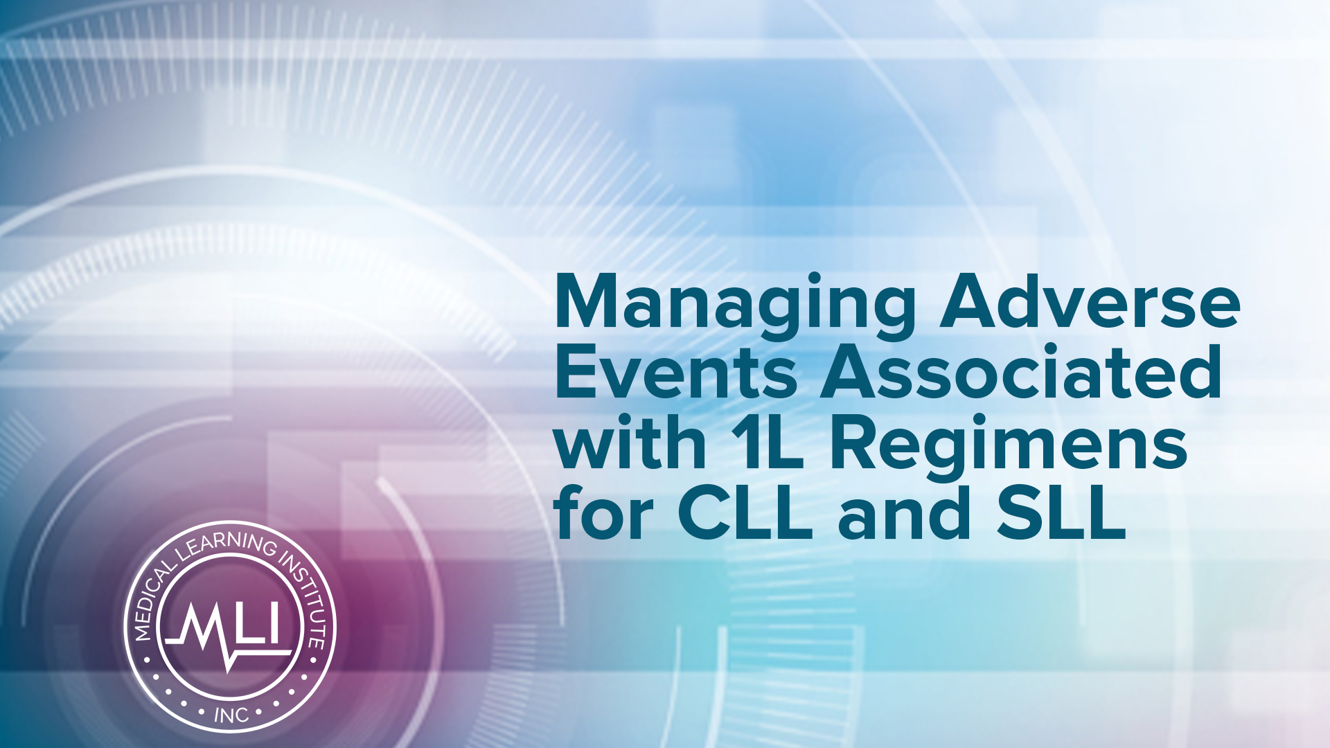 Managing Adverse events associated with 1L regimens for CLL and SLL