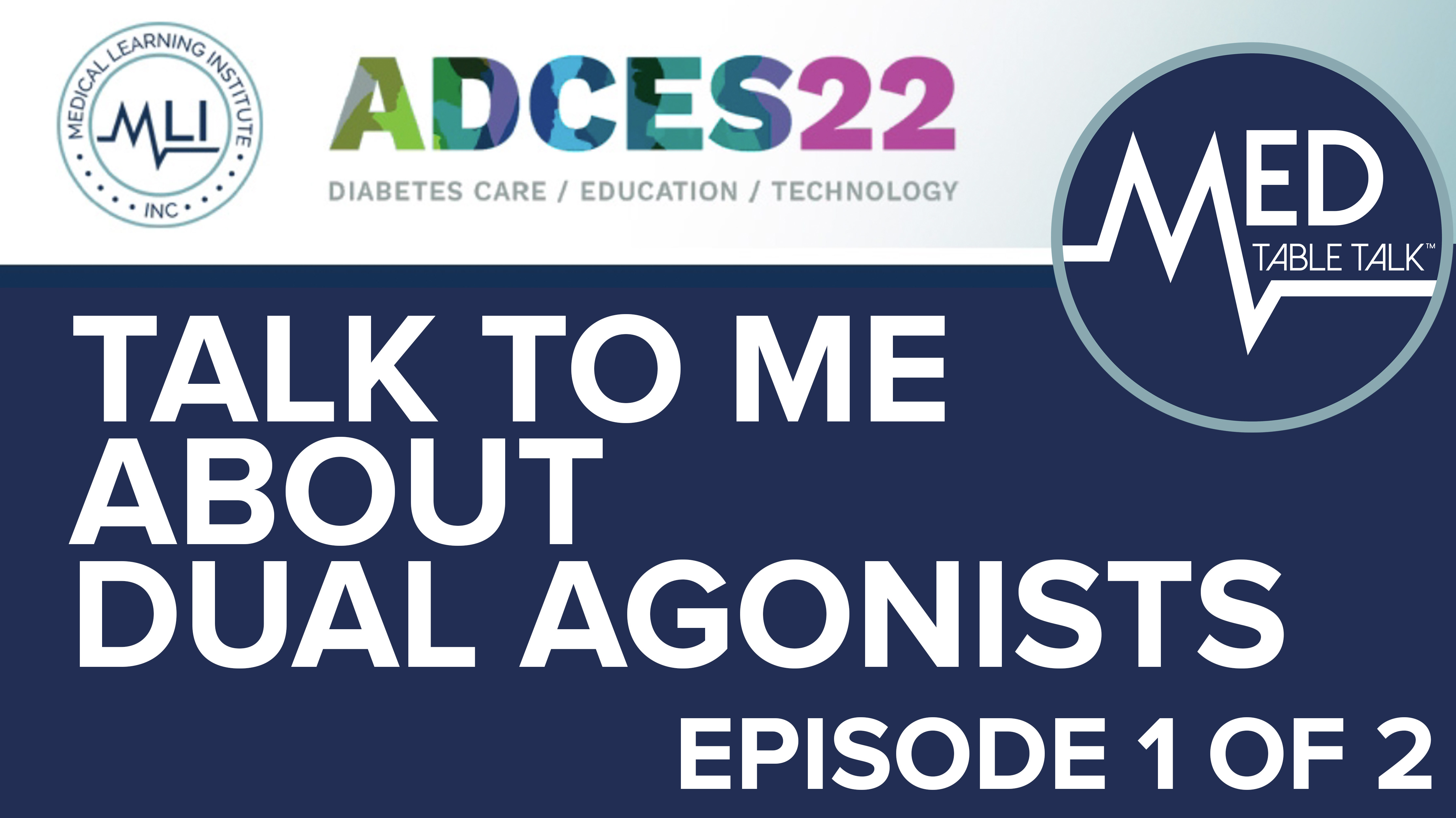 ADCES MTT EP 1 | Talk to Me About Dual Agonists