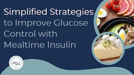 Simplified Strategies to Improve Glucose Control with Mealtime Insulin