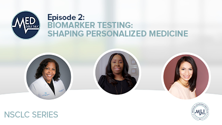 NSCLC/MTT Episode 2 - Biomarker Testing: Shaping Personalized Medicine